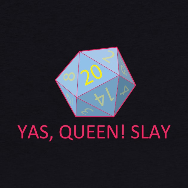 Yas, Queen! Slay DnD by C8L Designs